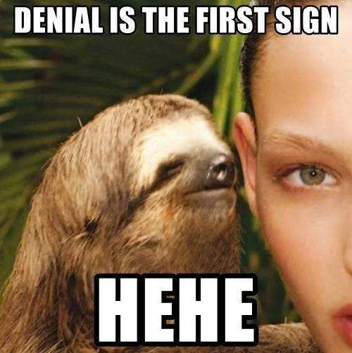 denial-is-the-first-sign-hehe.webp