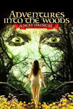 Adventures Into the Woods A Sexy Musical (2012).webp